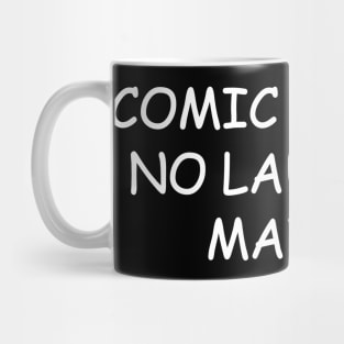 Comic Sans Is No Laughing Matter Mug